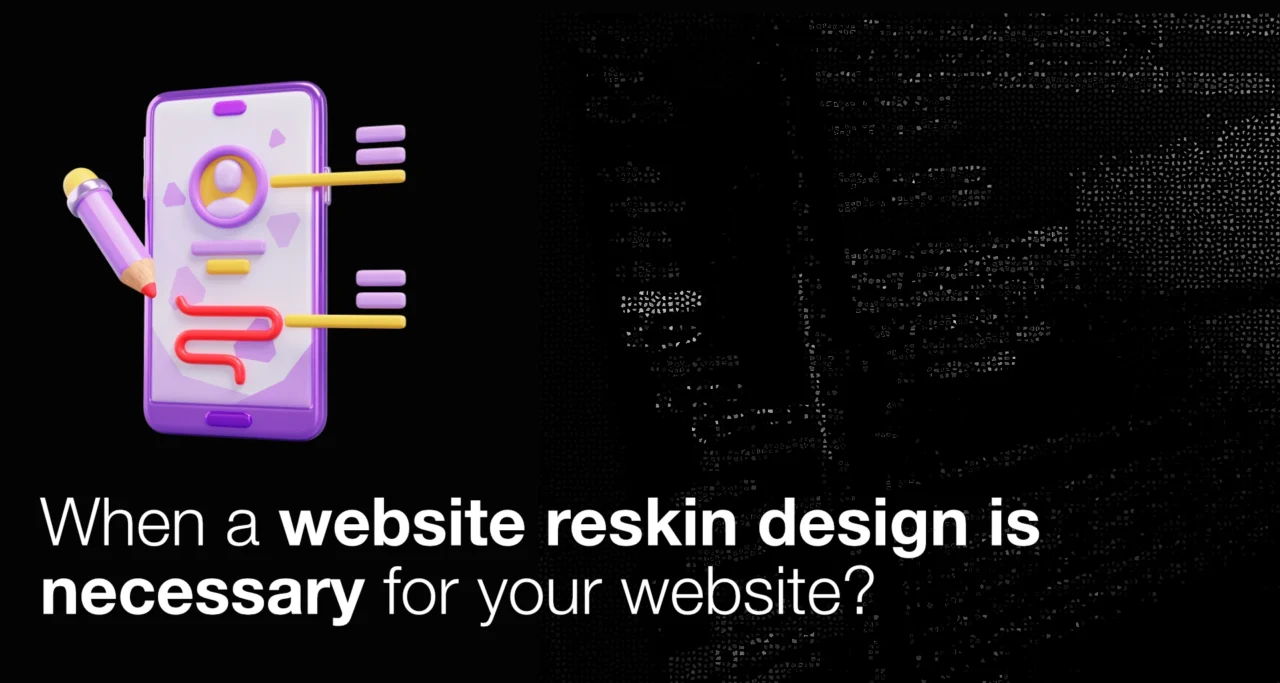 When A Website Reskin Is Required For Your Website